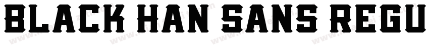 Black Han Sans Regul字体转换